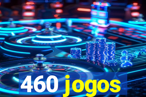 460 jogos